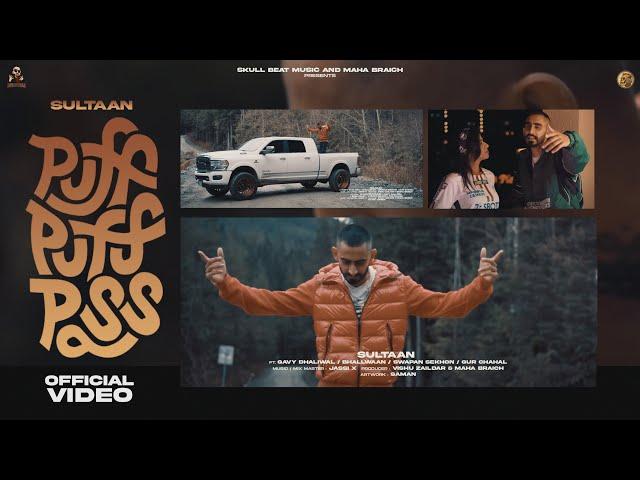 Puff Puff Pass (Official Video) | Sultaan | Gavy Dhaliwal, Bhallwaan, Gur Chahal |  Punjabi Songs