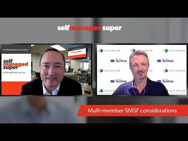 Multi-member SMSF considerations