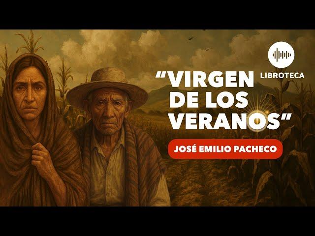 "Virgen de los veranos", de José Emilio Pacheco (cuento completo) AUDIOLIBRO/AUDIOCUENTO | lectura