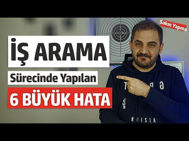 İş Arama Sürecinde Yapılan 6 Büyük Hata | İş Arayışında Olanlar Bu Hataları Yapmayın