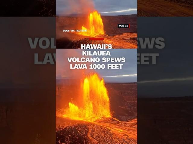 Hawaii’s Kilauea volcano spews lava 1000 feet high