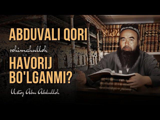 SHAYX ABDUVALI QORI HAQIDA | Ustoz Abu Abdulloh