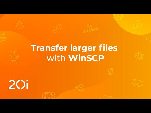 20i: Transfer Large Files to/from your Hosting Package with WinSCP