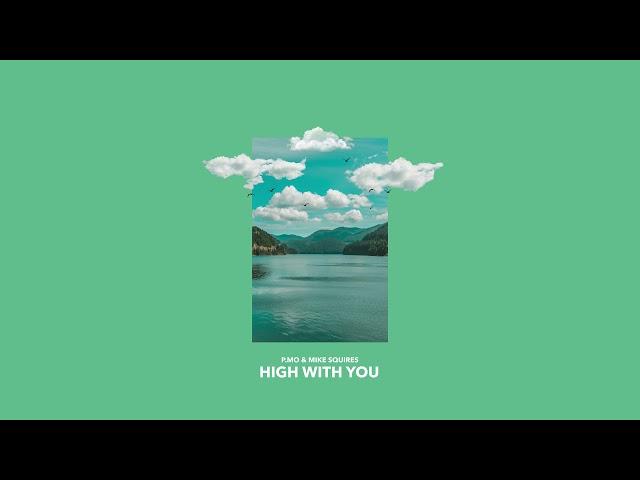 P.MO - High With You (Prod. By Mike Squires)