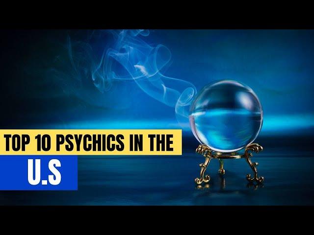 Top 10 psychics in the U S