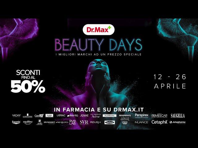 Dr. Max - Beauty Days - Dal 12 al 26 Aprile 2023