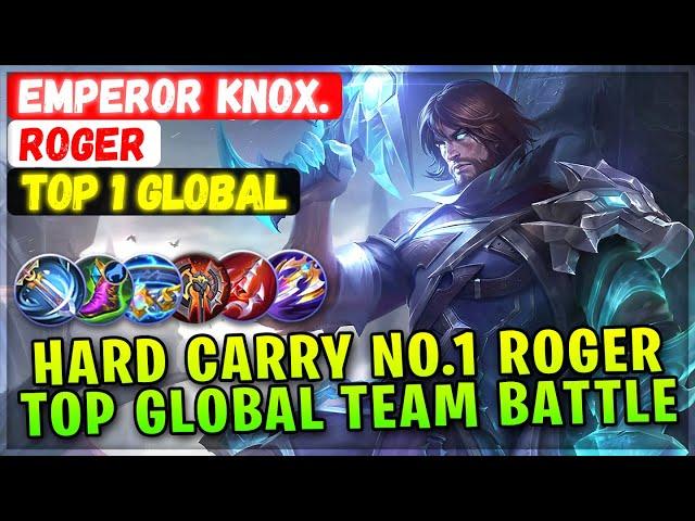 Hard Carry No.1 Roger, Top Global Team Battle [ Top 1 Global Roger ] Emperor Knox. - Mobile Legends