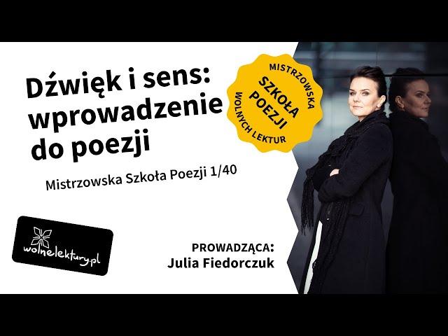 Dźwięk i sens: wprowadzenie do poezji | Julia Fiedorczuk | Szkoła Poezji 2022 | 1/40