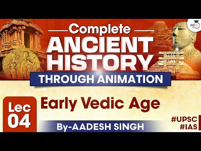 Early Vedic Age | Complete  Ancient History Through Animation | By Aadesh Singh | StudyIQ IAS