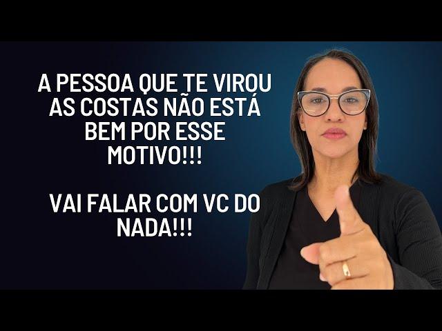 A PESSOA QUE TE VIROU AS COSTAS VAI FALAR COM VC DO NADA!!!