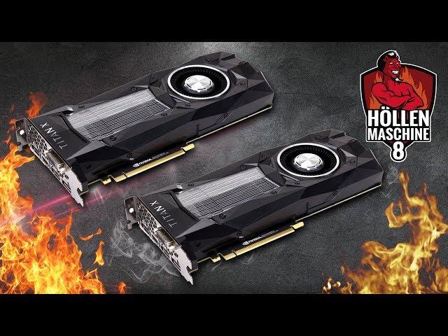 GRAFIK-WAHNSINN: 2x TITAN Xp in der Höllenmaschine 8 | #Gaming-PC