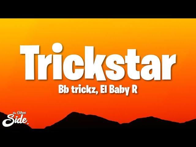 Bb trickz - Trickstar (Letra/Lyrics) ft El Baby R