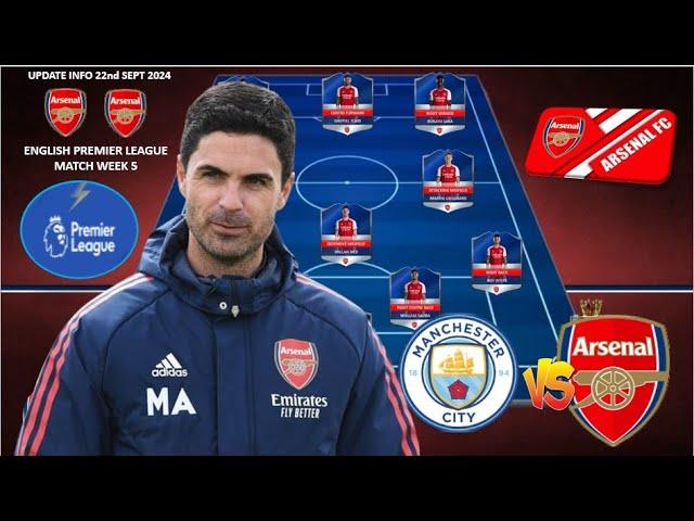 TODAY MATCH ARSENAL POSSIBLE LINEUP PREMIER LEAGUE WEEK 5 24/25 ~ MANCHESTER CITY VS ARSENAL