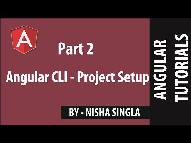 Angular CLI : Project Setup -  Angular (Tutorial #2)