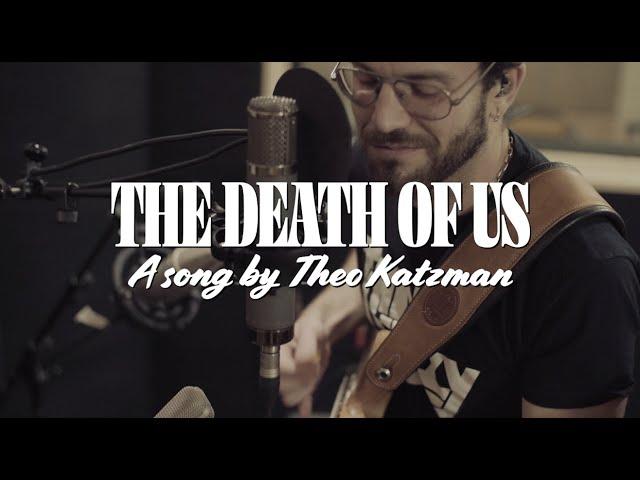 Theo Katzman – The Death of Us [Official Video]