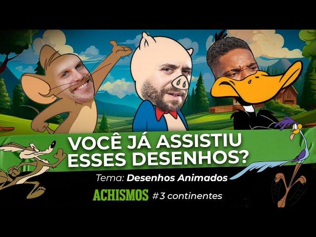 DESENHOS ANIMADOS QUE SÓ ELES CONHECEM | #3CONTINENTES #31