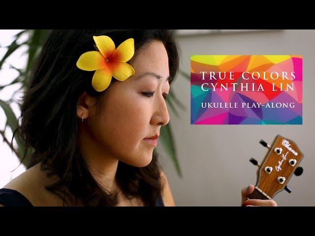 True Colors(Cyndi Lauper) // Cynthia Lin Ukulele Play-Along
