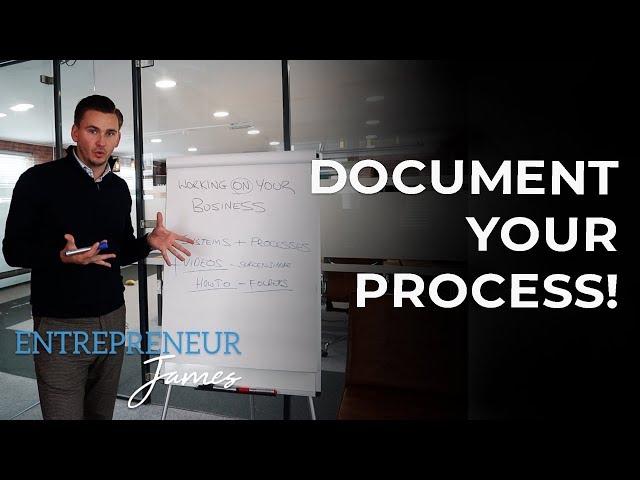 Documenting Your Process | Entrepreneur James