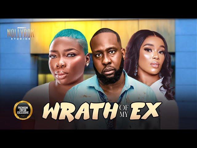 Wrath Of My Ex (Ray Emodi Onyi Alex Seleye Fubara) -  Nigerian Movies | Latest Nigerian Movie 2024