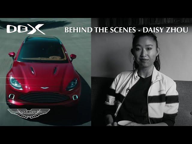 Aston Martin DBX: Behind The Scenes - Daisy Zhou