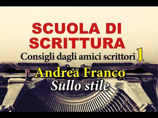 SCUOLA DI SCRITTURA - Andrea Franco - Sullo stile