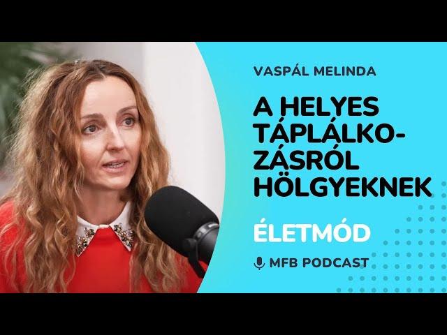 MFB Podcast - Beszélgetés Vaspál Melinda funkcionális táplálkozás szakreferenssel a táplálkozásról