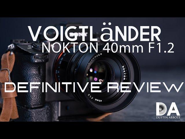 Voigtländer Nokton 40mm F1.2 Definitive Review | 4K