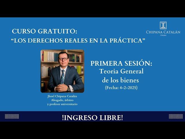CURSO GRATUITO: Los derechos reales en la práctica (Primera sesión). Dr Jhoel Chipana Catalán.