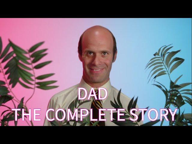 Dad - The Complete Story