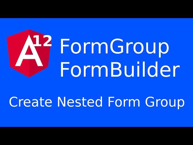 Create Angular Reactive Forms with Nested Form Group | Angular Reactive Forms using Form Builder