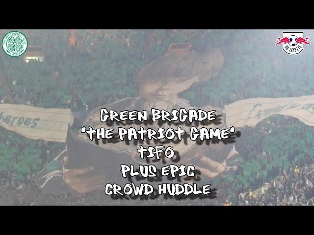 Green Brigade "The Patriot Game" Tifo & Epic Crowd Huddle - Celtic 3 - RB Leipzig 1