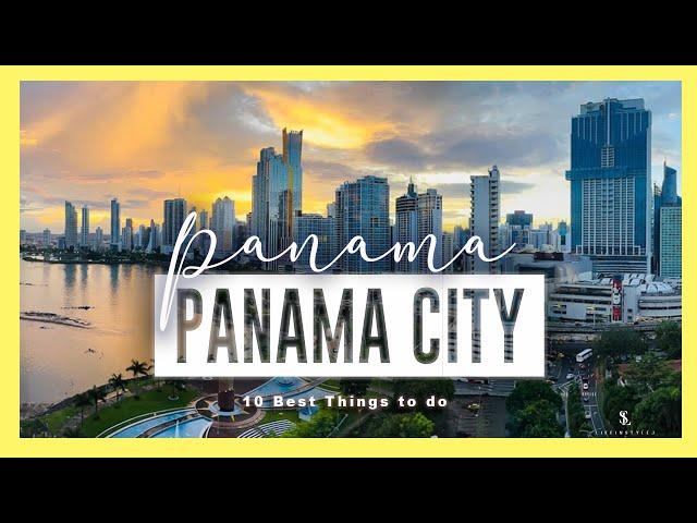 Panama City Panama | 10 Amazing things to do