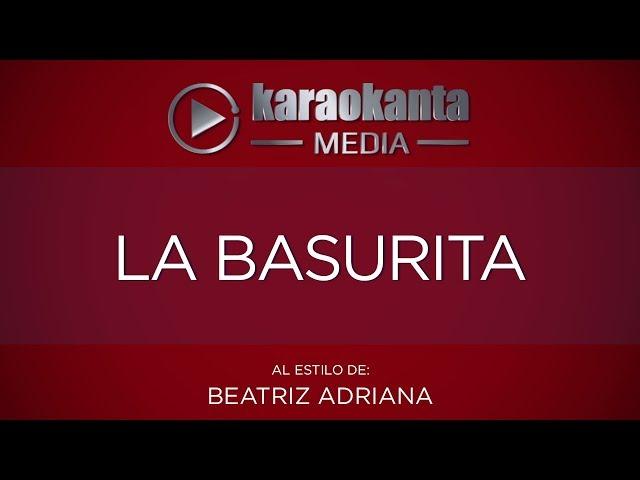 Karaokanta - Beatriz Adriana - La basurita