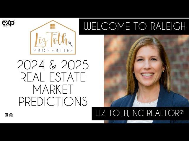 2024 & 2025 Real Estate Market Predictions | Raleigh, NC