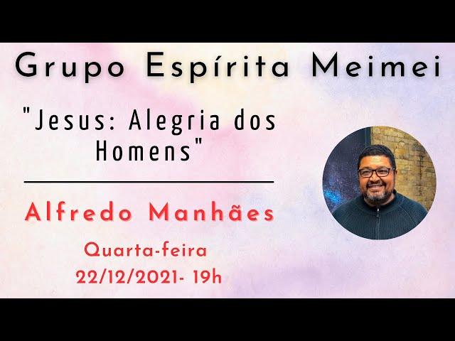 Jesus: Alegria dos Homens (Alfredo Manhães)