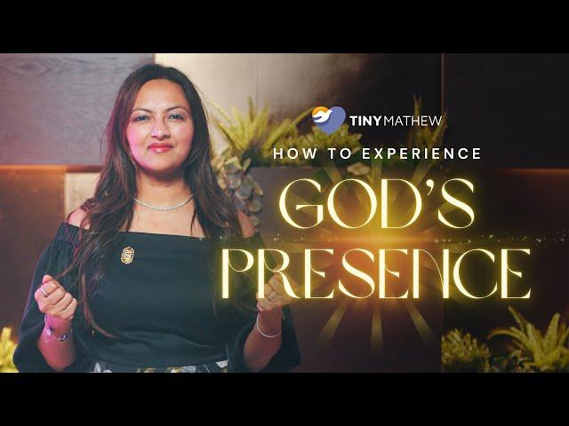 How to Experience God's Presence |Tiny Mathew