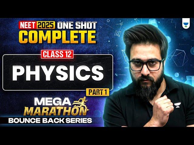 NEET 2025: Complete Physics Part-1  Class 12th | One Shot | Bounce Back Series | Yawar Sir