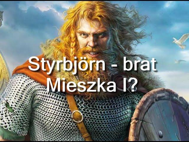 Styrbjörn - brat Mieszka I?