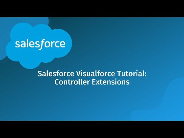 Salesforce Visualforce Tutorial: Controller Extensions