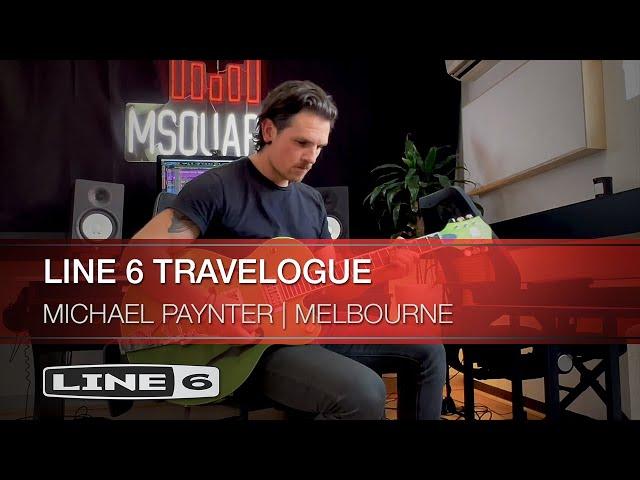 Line 6 Travelogue Series | Melbourne with Michael Paynter