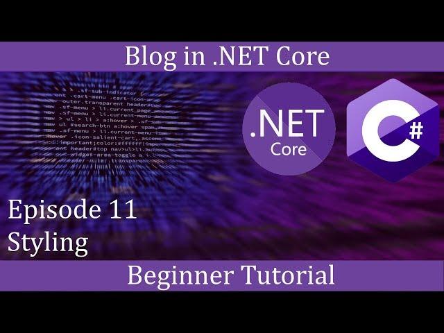 .NET Core Beginner Tutorial - Making a Blog Episode 11 - Styling