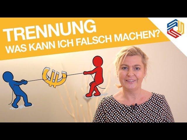 Trennung - 10 Fehler die ihr vermeiden sollt / spart viel Geld u. Nerven / Anwalt Seiter Delmenhorst