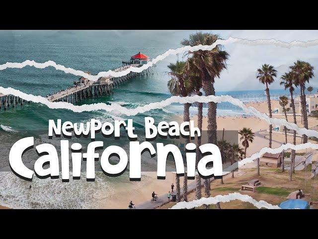 Newport Beach: The Perfect Beach Vacation