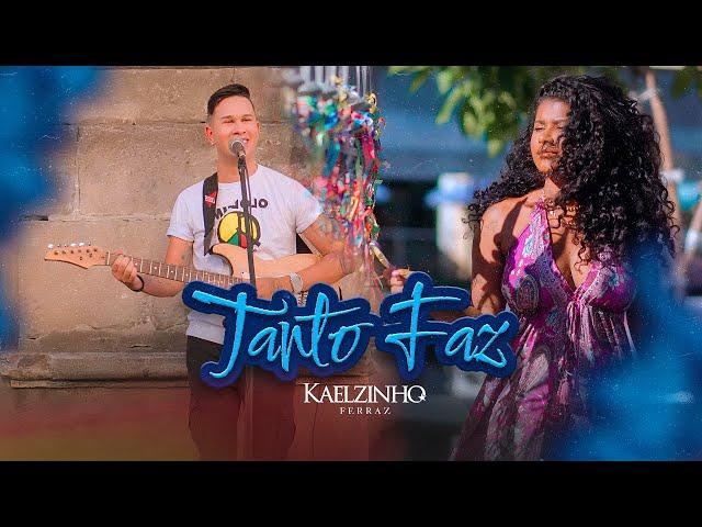 Kaelzinho Ferraz - Tanto Faz (Clipe Oficial)