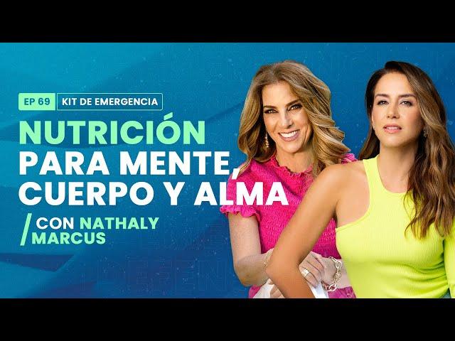 Nutrición para mente, cuerpo y alma con Nathaly Marcus | Kit de Emergencia 69 | En Defensa Propia