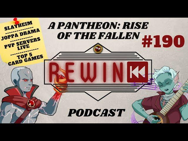 Pantheon: Rise of the Fallen Podcast #190 - Slayheim - Joppa Drama - PvP Live - Top 5 Card Games