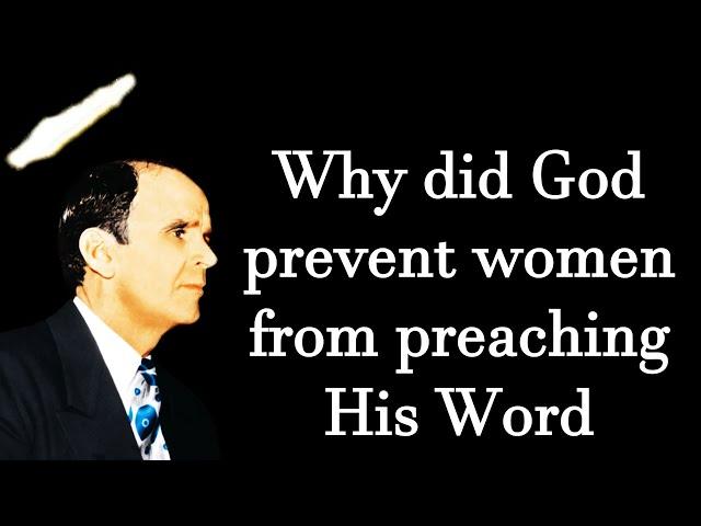 Why did God prevent women from preaching His Word   WILLIAM BRANHAM