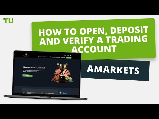 AMarkets - How to Open an Account | Firsthand Experience of Traders Union