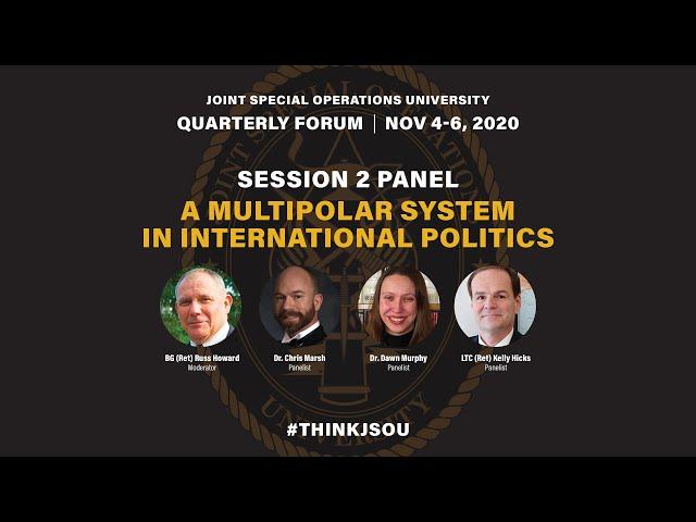 JSOU GPC 2020 - Panel 2 - A Multipolar System In International Politics