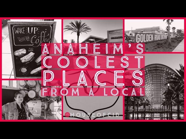 Anaheim's Coolest Places From A Local (Besides Disneyland...Sorry Mickey Mouse)